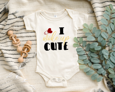 I Woke Up Cute Baby Bodysuits