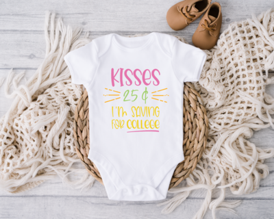 Kisses 25 Cent I&#39;m Saving For College Onesie, Funny Bodysuit, Cute Quotes Baby Bodysuits