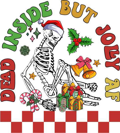 Christmas Dead Inside But Jolly Af