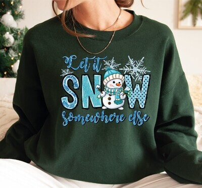 Let It Snow Somewhere Else Sweatshirt, Womens Christmas Hoodies, Holiday Shirt for Her