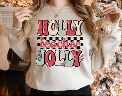 Holly Jolly Teacher Sweatshirt, Christmas Holiday Teacher Hoodie, Gift For Teacher