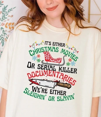 Comfort Colors Christmas Movie Shirt, It&#39;s Either Serial Killer Documentaries