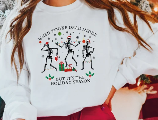 When You Are Dead Inside But Is The Holiday Season Sweatshirt