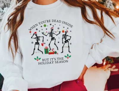 When You Are Dead Inside But Is The Holiday Season Sweatshirt