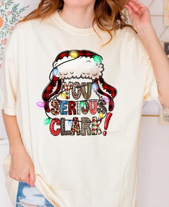 Christmas You Serious Clark Shirt, Comfort Colors Christmas Tee