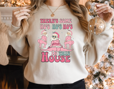 There&#39;s Some Ho&#39;s Ho&#39;s Ho&#39;s In This House Sweatshirt