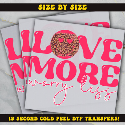 Love More Worry Less Ready To Press