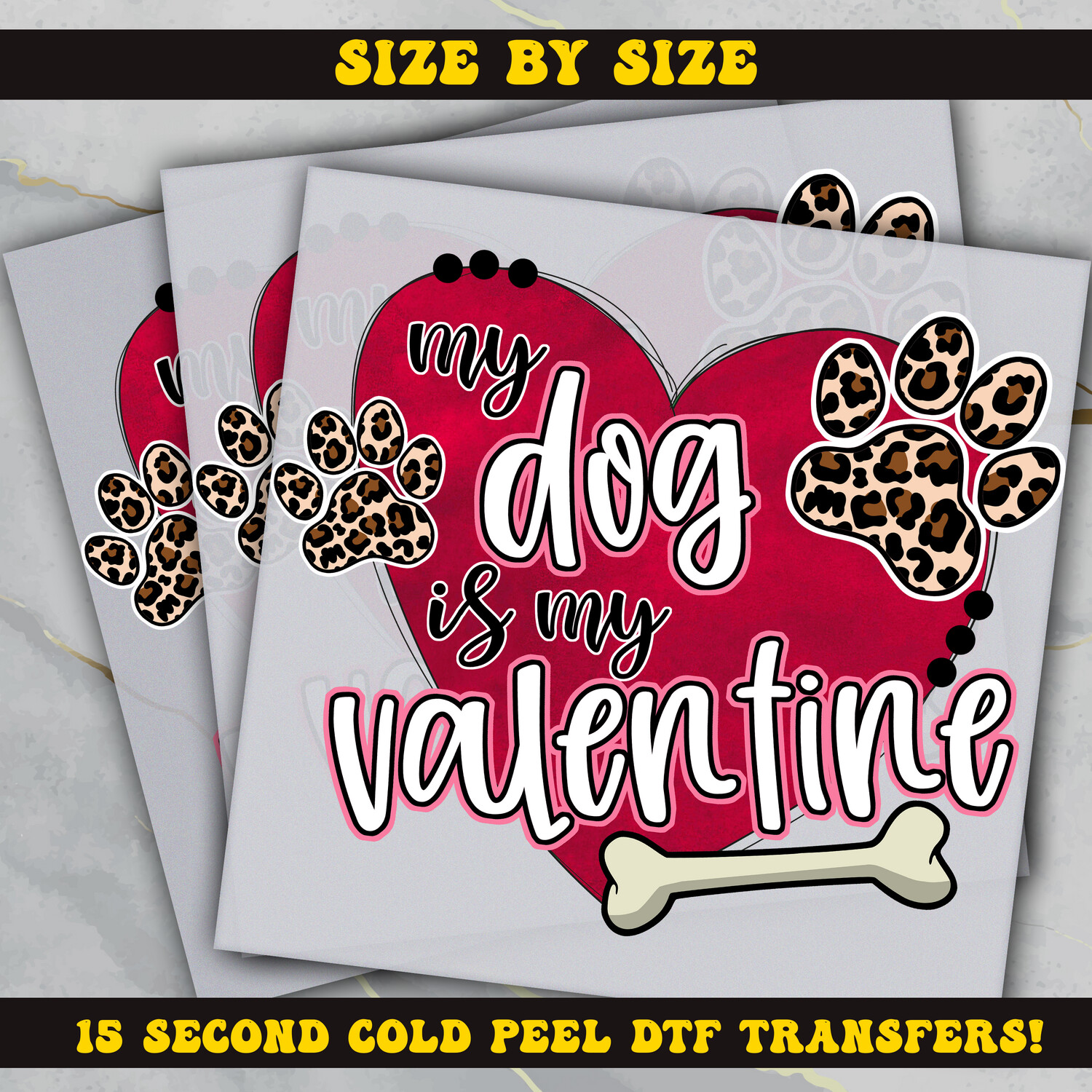 My Dog Is My Valentine,  DTF Ready To Press