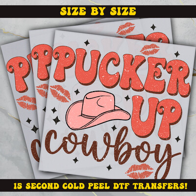 Pucker Up Cowboy  DTF Ready To Press