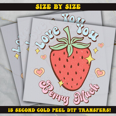 Love You Berry Much  DTF Ready To Press