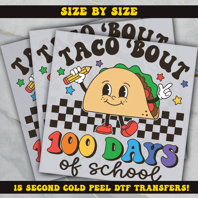 Taco Bout 100 Days of School, DTF  Ready To Press