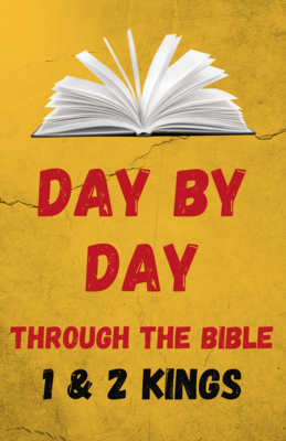 Day By Day Through The Bible: Twenty-Eight Days in 1 & 2 Kings - Digital Download Day By Day Through The Bible: Twenty-Eight Days in 1 & 2 Kings - Digital Download