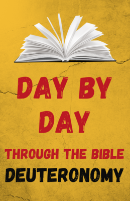 Day By Day Through the Bible: Thirty Days in Deuteronomy - Digital Download Day By Day Through the Bible: Thirty Days in Deuteronomy - Digital Download