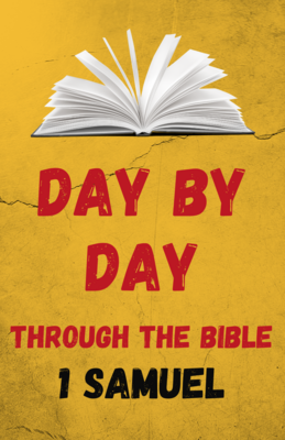 Day By Day Through The Bible: Thirty-One Days in 1 Samuel - Digital Download