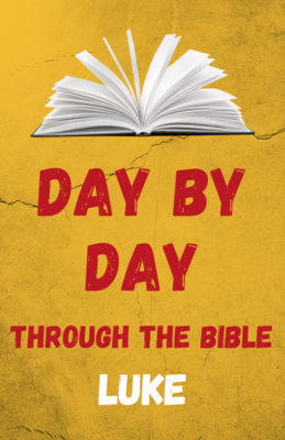 Day by Day Through the Bible: Twenty-Four Days in Luke - Digital Download