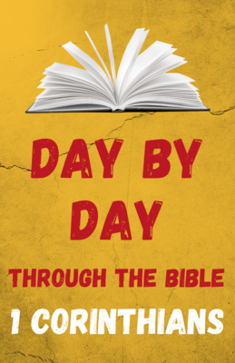 Day by Day Through the Bible: Sixteen Days in 1 Corinthians - Digital Download Day by Day Through the Bible: Sixteen Days in 1 Corinthians - Digital Download