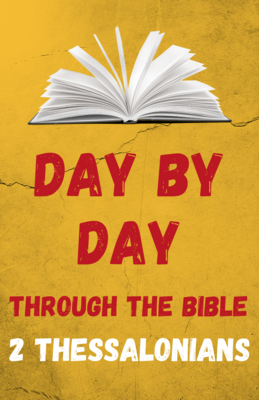 Day by Day Through the Bible: Three Days in 2 Thessalonians - Digital Download Day by Day Through the Bible: Three Days in 2 Thessalonians - Digital Download