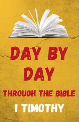 Day by Day Through the Bible: Six Days in 1 Timothy - Digital Download