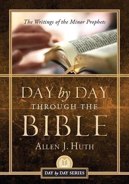 Day By Day Through the Bible: The Writings of the Minor Prophets