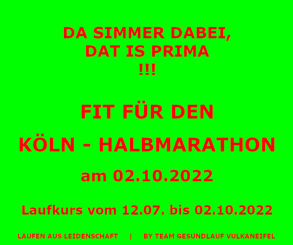 FIT FÜR DEN KÖLN-HALBMARATHON | 12.07. - 02.10.2022 FIT FÜR DEN KÖLN-HALBMARATHON | 12.07. - 02.10.2022