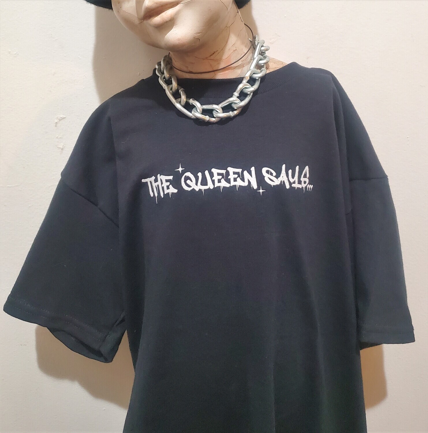 &#39;THE QUEEN SAYS...&#39; Tee