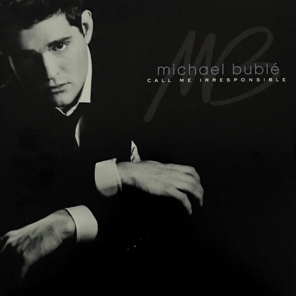 Michael Buble- Call Me Irresponsible