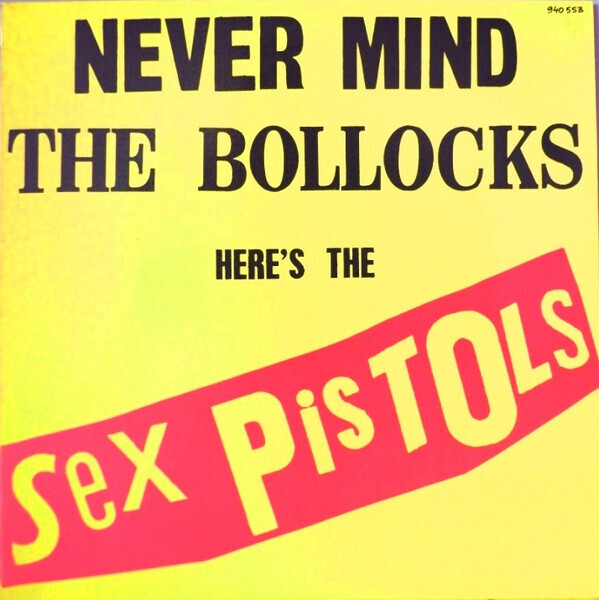 Sex Pistols- Never Mind The Bollocks Here&#39;s the Sex Pistols