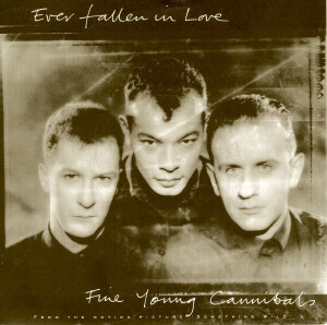 Fine Young Cannibals-  Ever Fallen In Love 7&quot;