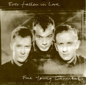 Fine Young Cannibals- Ever Fallen In Love 7"