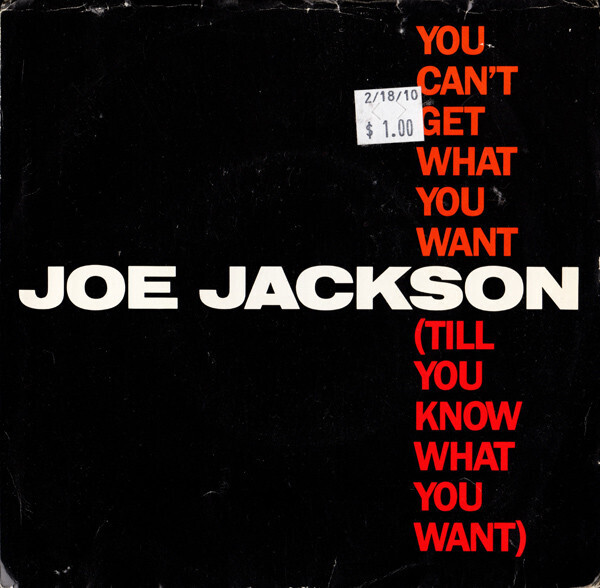 Joe Jackson-  You Get What You Want (Till You Know What You Want) 7&quot;
