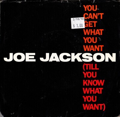 Joe Jackson- You Get What You Want (Till You Know What You Want) 7"