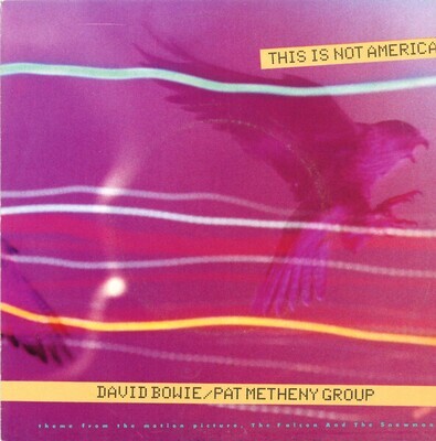 David Bowie / Pat Metheny Group- This Is Not America 7"