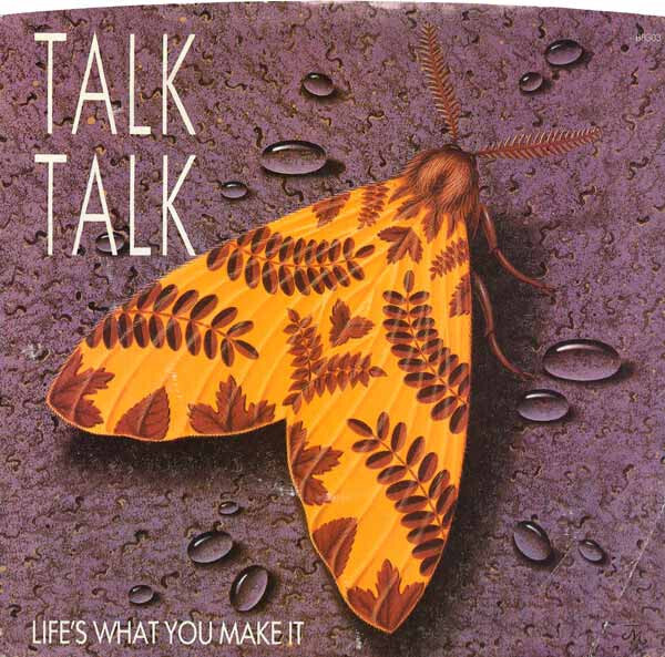 Talk Talk- Life&#39;s What You Make It 7&quot;
