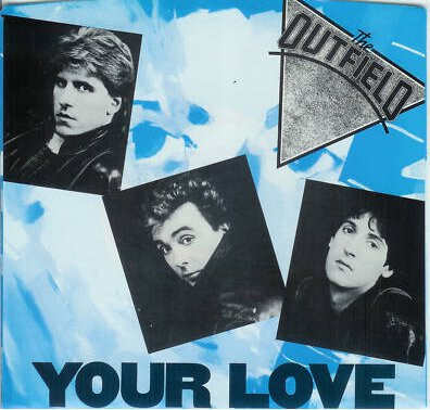 The Outfield-  Your Love 7&quot;