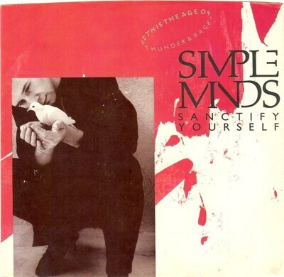 Simple Minds- Sanctify Yourself 7"