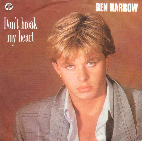 Den Harrow-  Don&#39;t Break My Heart 7&quot;