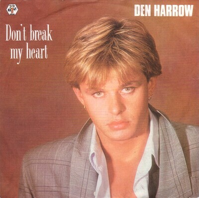 Den Harrow- Don't Break My Heart 7"