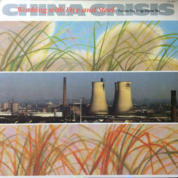 China Crisis- Working With Fire and Steel