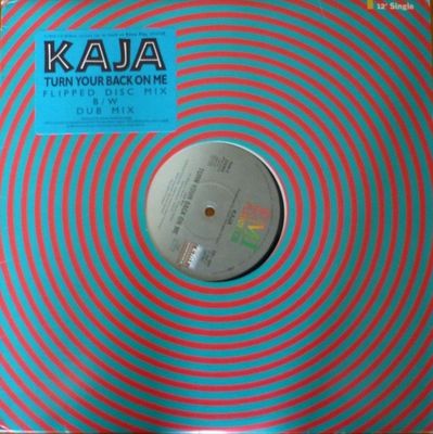 Kaja- Turn Your Back On Me 12&quot;