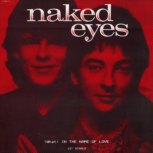 Naked Eyes- (What) In The Name of Love 12&quot;