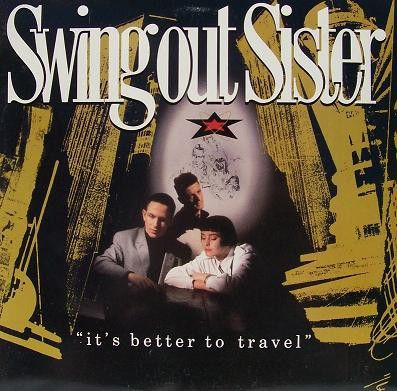 Swing Out Sister- It&#39;s Better To Travel
