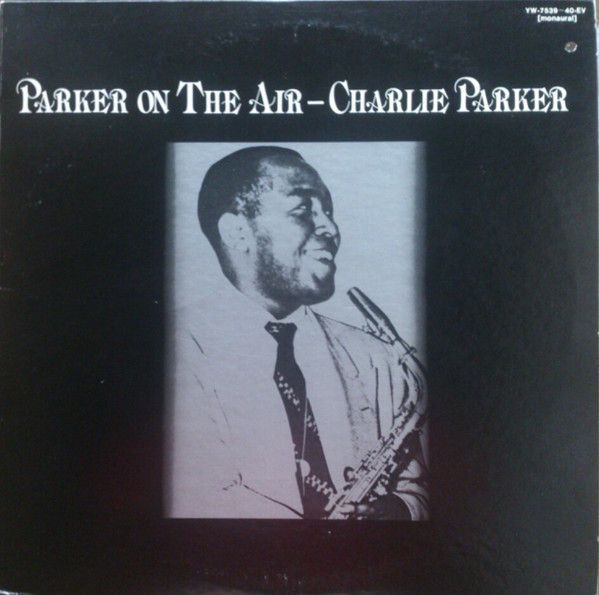 Charlie Parker- Parker On The Air (2LP, compilation)
