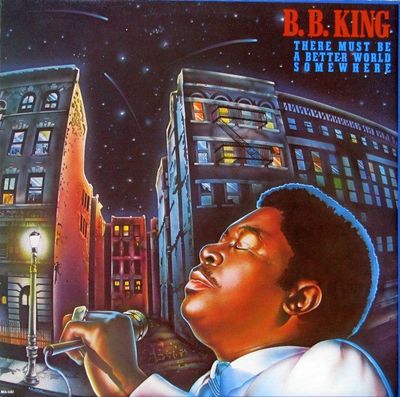 BB King- There Must Be A Better World Somewhere