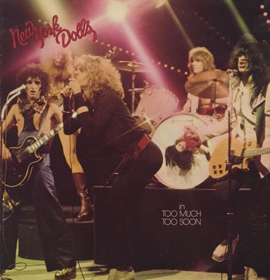 New York Dolls- In Too Much Too Soon