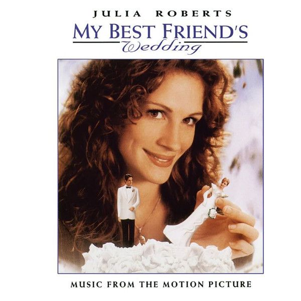 Various Artists - My Best Friend&#39;s Wedding (Music From The Motion Picture)
