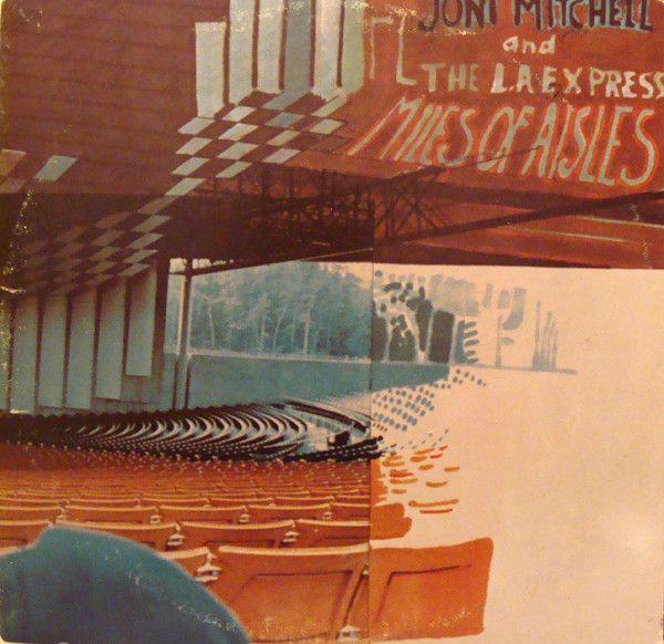 Joni Mitchell and the L.A. Express - Miles of Aisles