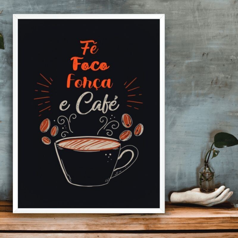 Quadro Decorativo: "Foco Força Café"