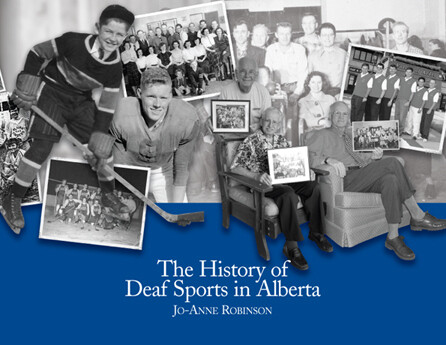 The History of Deaf Sports in Alberta Hardcover Book