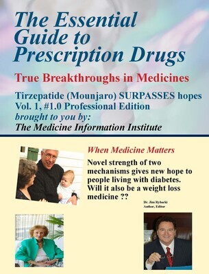 The Essential Guide to Prescription Drugs, True breakthroughs in medicines  Tirzepatide (Mounjaro) SURPASSES hopes