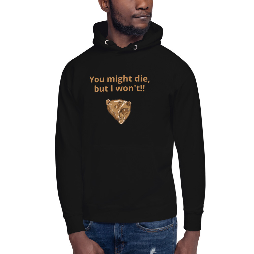 Unisex &quot;Might die&quot; Hoodie